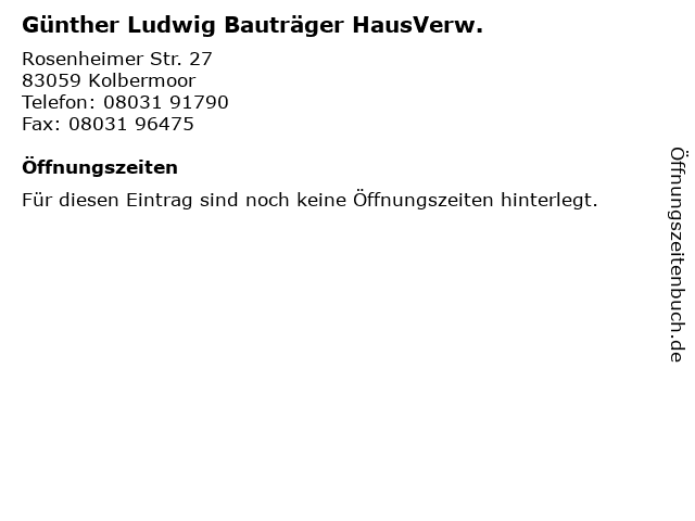 Günther Ludwig Bauträger HausVerw. in Kolbermoor: Adresse und Öffnungszeiten