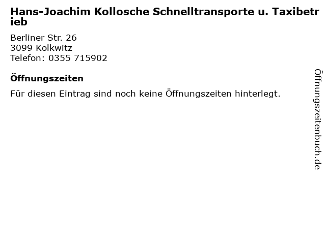 Hans-Joachim Kollosche Schnelltransporte u. Taxibetrieb in Kolkwitz: Adresse und Öffnungszeiten