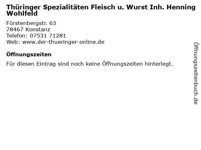 Thüringer Spezialitäten Fleisch u. Wurst Inh. Henning Wohlfeld in Konstanz: Adresse und Öffnungszeiten