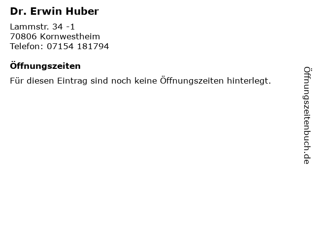 Dr. Erwin Huber in Kornwestheim: Adresse und Öffnungszeiten