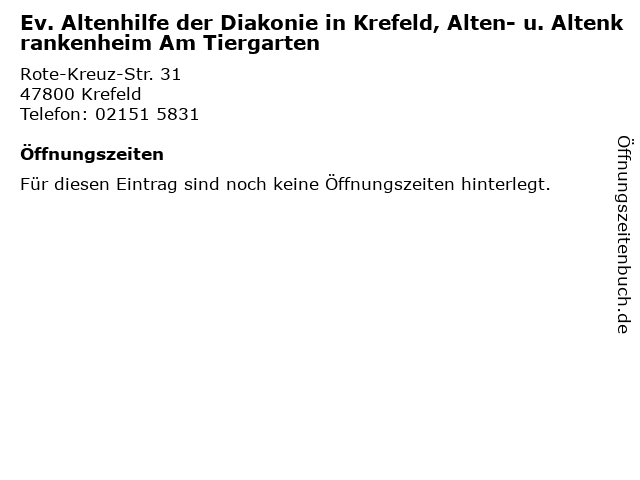 Ev. Altenhilfe der Diakonie in Krefeld, Alten- u. Altenkrankenheim Am Tiergarten in Krefeld: Adresse und Öffnungszeiten