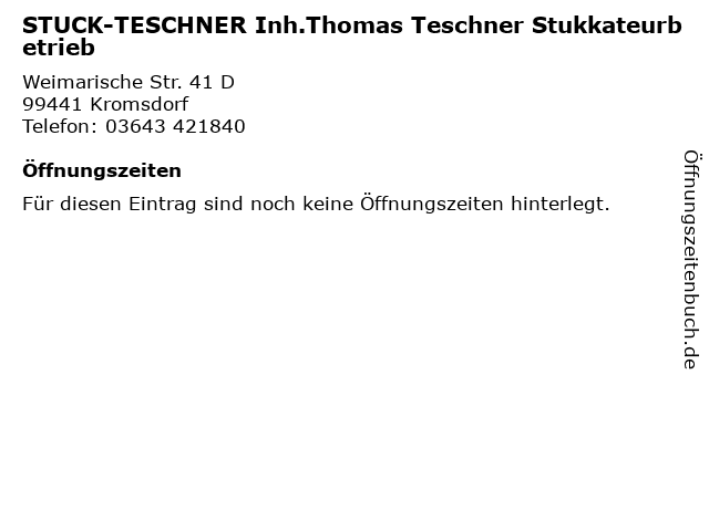STUCK-TESCHNER Inh.Thomas Teschner Stukkateurbetrieb in Kromsdorf: Adresse und Öffnungszeiten