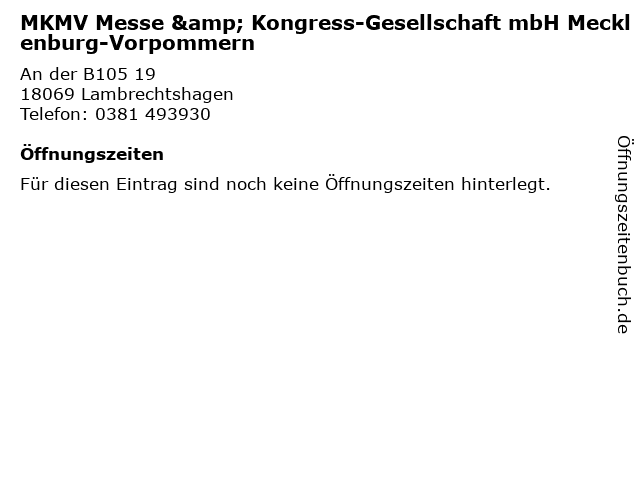 MKMV Messe & Kongress-Gesellschaft mbH Mecklenburg-Vorpommern in Lambrechtshagen: Adresse und Öffnungszeiten