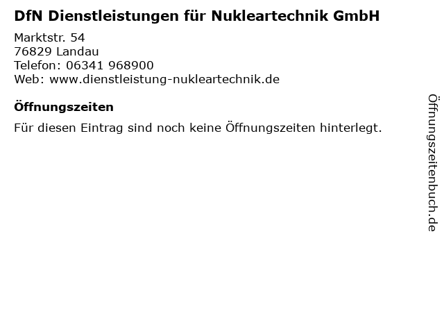 DfN Dienstleistungen für Nukleartechnik GmbH in Landau: Adresse und Öffnungszeiten