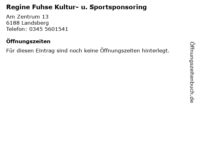 Regine Fuhse Kultur- u. Sportsponsoring in Landsberg: Adresse und Öffnungszeiten