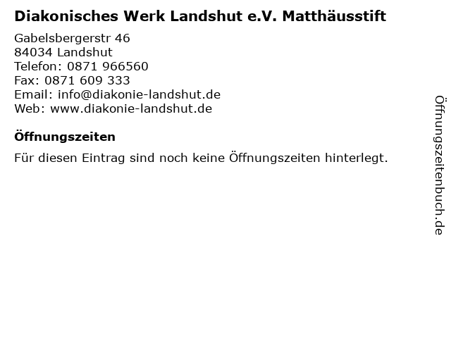 Diakonisches Werk Landshut e.V. Matthäusstift in Landshut: Adresse und Öffnungszeiten