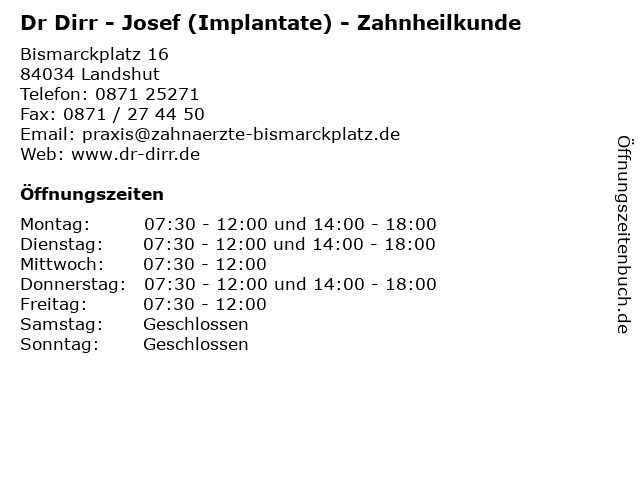 Dr Dirr - Josef (Implantate) - Zahnheilkunde in Landshut: Adresse und Öffnungszeiten