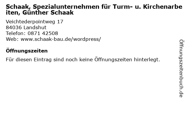 Schaak, Spezialunternehmen für Turm- u. Kirchenarbeiten, Günther Schaak in Landshut: Adresse und Öffnungszeiten