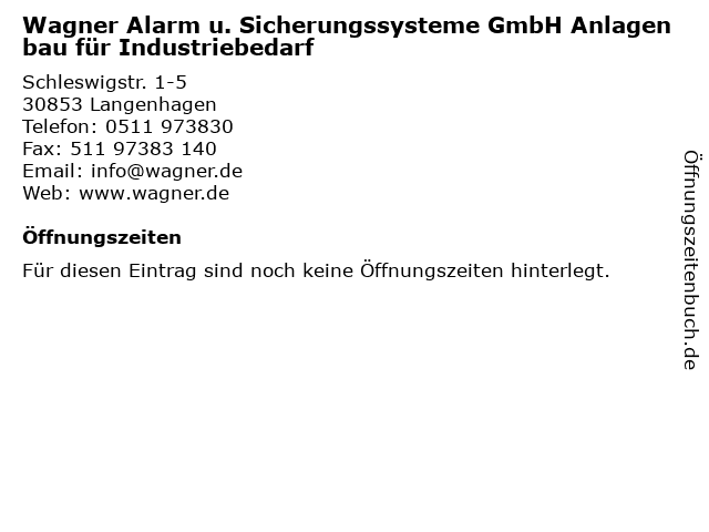 Wagner Alarm u. Sicherungssysteme GmbH Anlagenbau für Industriebedarf in Langenhagen: Adresse und Öffnungszeiten