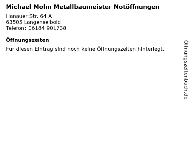 Michael Mohn Metallbaumeister Notöffnungen in Langenselbold: Adresse und Öffnungszeiten