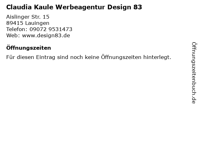 Claudia Kaule Werbeagentur Design 83 in Lauingen: Adresse und Öffnungszeiten