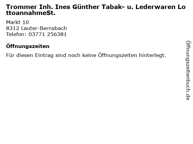 Trommer Inh. Ines Günther Tabak- u. Lederwaren LottoannahmeSt. in Lauter-Bernsbach: Adresse und Öffnungszeiten