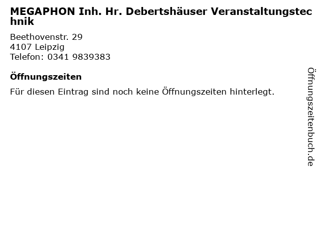 MEGAPHON Inh. Hr. Debertshäuser Veranstaltungstechnik in Leipzig: Adresse und Öffnungszeiten