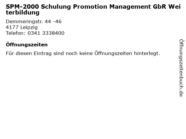 SPM-2000 Schulung Promotion Management GbR Weiterbildung in Leipzig: Adresse und Öffnungszeiten