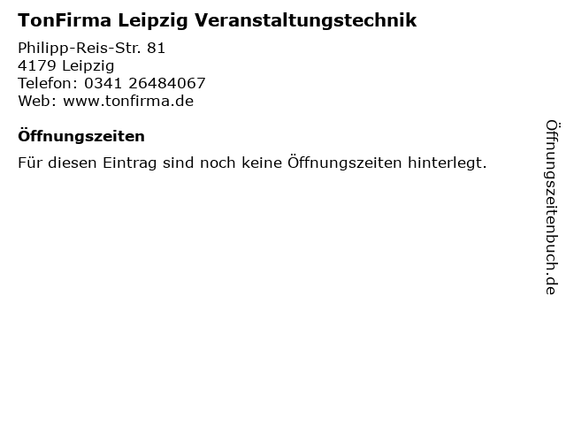 TonFirma Leipzig Veranstaltungstechnik in Leipzig: Adresse und Öffnungszeiten