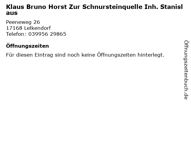 Klaus Bruno Horst Zur Schnursteinquelle Inh. Stanislaus in Lelkendorf: Adresse und Öffnungszeiten