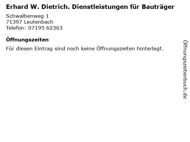 Erhard W. Dietrich. Dienstleistungen für Bauträger in Leutenbach: Adresse und Öffnungszeiten