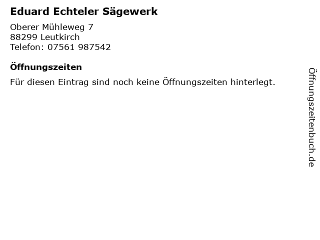Eduard Echteler Sägewerk in Leutkirch: Adresse und Öffnungszeiten