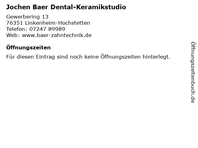 Jochen Baer Dental-Keramikstudio in Linkenheim-Hochstetten: Adresse und Öffnungszeiten