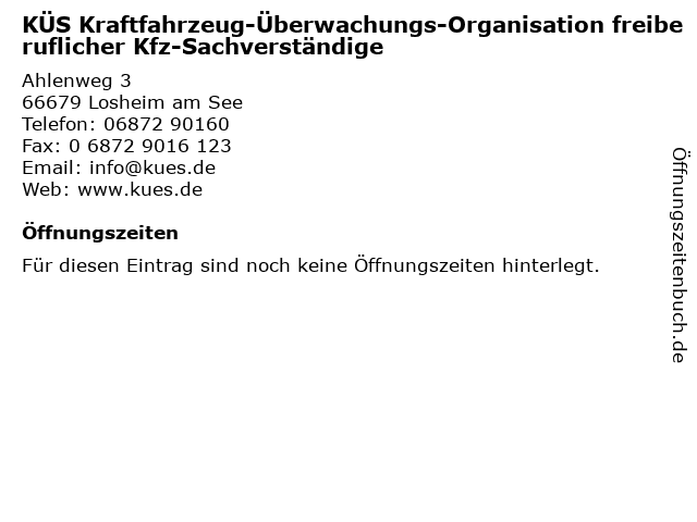 KÜS Kraftfahrzeug-Überwachungs-Organisation freiberuflicher Kfz-Sachverständige in Losheim am See: Adresse und Öffnungszeiten