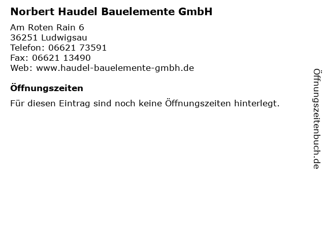 Norbert Haudel Bauelemente GmbH in Ludwigsau: Adresse und Öffnungszeiten