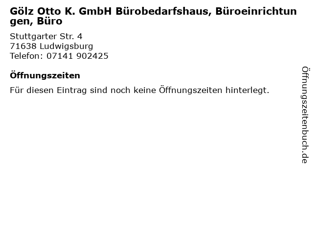 Gölz Otto K. GmbH Bürobedarfshaus, Büroeinrichtungen, Büro in Ludwigsburg: Adresse und Öffnungszeiten