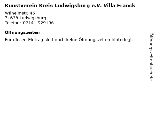 Kunstverein Kreis Ludwigsburg e.V. Villa Franck in Ludwigsburg: Adresse und Öffnungszeiten