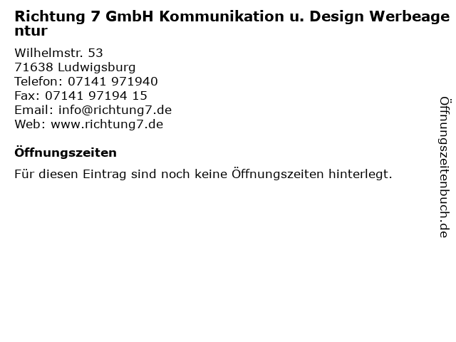 Richtung 7 GmbH Kommunikation u. Design Werbeagentur in Ludwigsburg: Adresse und Öffnungszeiten