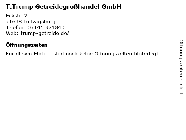 T.Trump Getreidegroßhandel GmbH in Ludwigsburg: Adresse und Öffnungszeiten