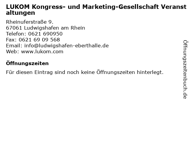 LUKOM Kongress- und Marketing-Gesellschaft Veranstaltungen in Ludwigshafen am Rhein: Adresse und Öffnungszeiten