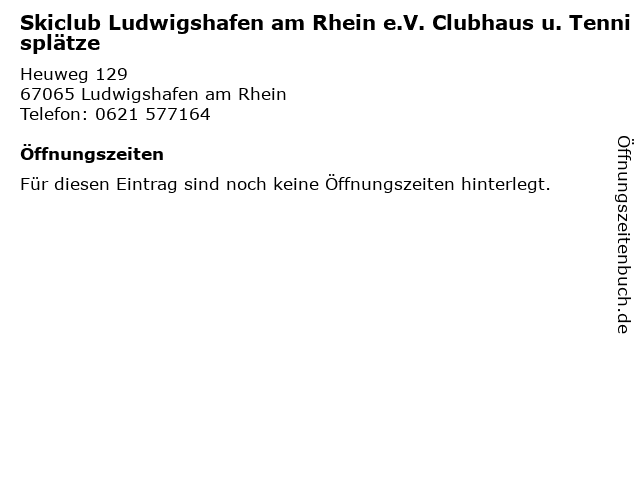 Skiclub Ludwigshafen am Rhein e.V. Clubhaus u. Tennisplätze in Ludwigshafen am Rhein: Adresse und Öffnungszeiten