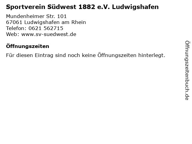 Sportverein Südwest 1882 e.V. Ludwigshafen in Ludwigshafen am Rhein: Adresse und Öffnungszeiten