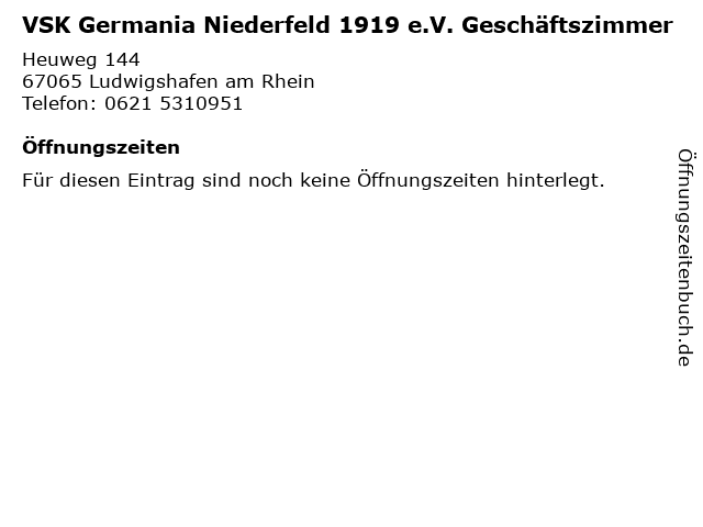 VSK Germania Niederfeld 1919 e.V. Geschäftszimmer in Ludwigshafen am Rhein: Adresse und Öffnungszeiten