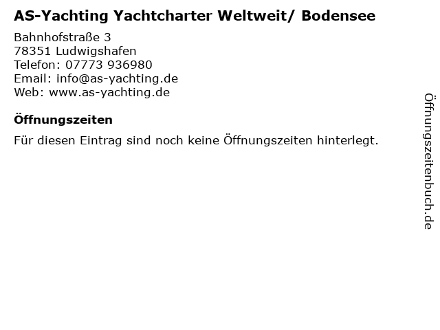 AS-Yachting Yachtcharter Weltweit/ Bodensee in Ludwigshafen: Adresse und Öffnungszeiten