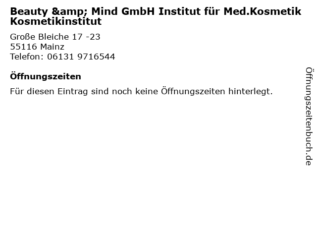 Beauty & Mind GmbH Institut für Med.Kosmetik Kosmetikinstitut in Mainz: Adresse und Öffnungszeiten