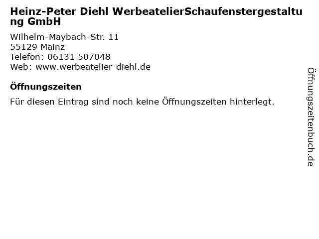 Heinz-Peter Diehl WerbeatelierSchaufenstergestaltung GmbH in Mainz: Adresse und Öffnungszeiten
