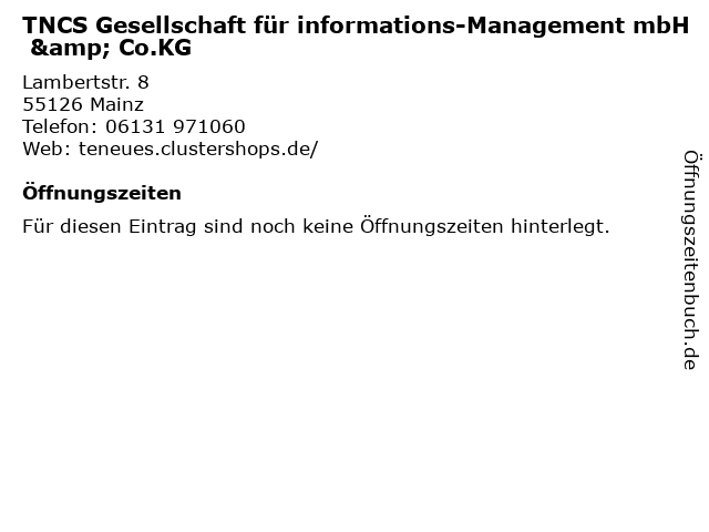 TNCS Gesellschaft für informations-Management mbH & Co.KG in Mainz: Adresse und Öffnungszeiten
