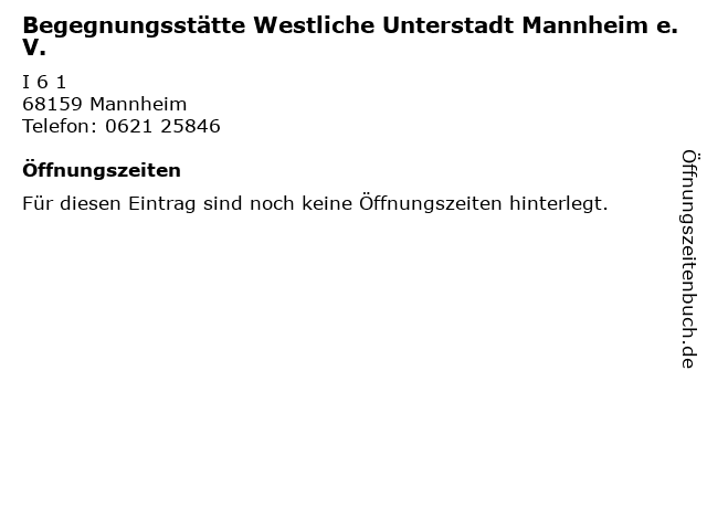 Begegnungsstätte Westliche Unterstadt Mannheim e.V. in Mannheim: Adresse und Öffnungszeiten