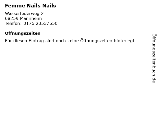 Femme Nails Nails in Mannheim: Adresse und Öffnungszeiten