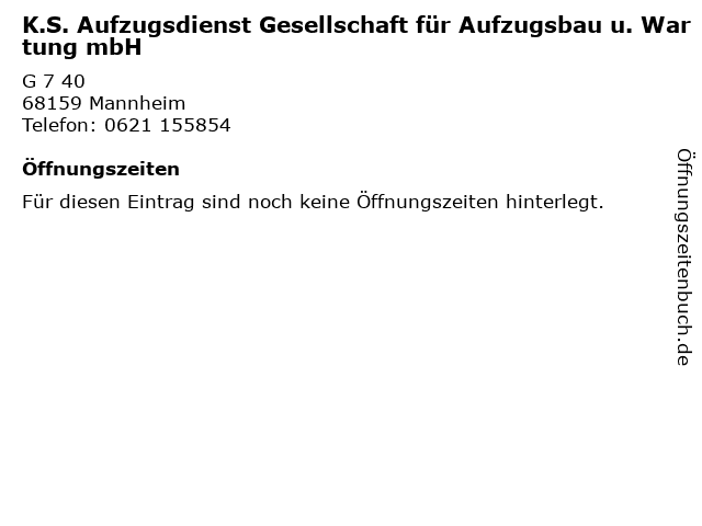 K.S. Aufzugsdienst Gesellschaft für Aufzugsbau u. Wartung mbH in Mannheim: Adresse und Öffnungszeiten
