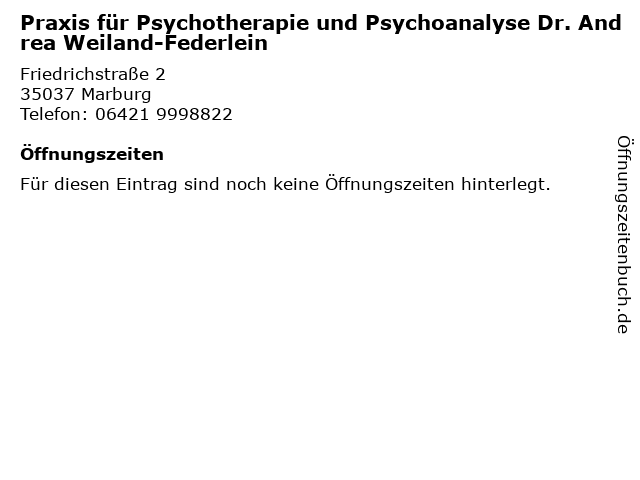 Praxis für Psychotherapie und Psychoanalyse Dr. Andrea Weiland-Federlein in Marburg: Adresse und Öffnungszeiten