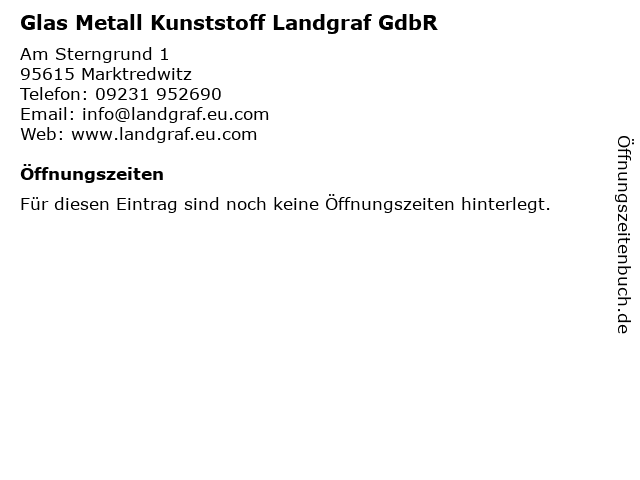 Glas Metall Kunststoff Landgraf GdbR in Marktredwitz: Adresse und Öffnungszeiten
