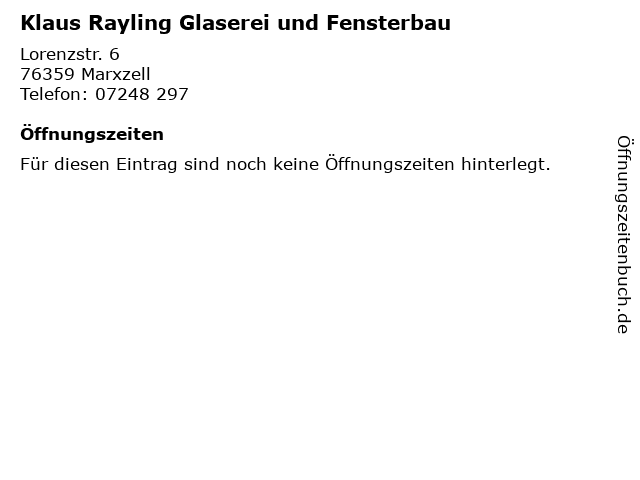 Klaus Rayling Glaserei und Fensterbau in Marxzell: Adresse und Öffnungszeiten