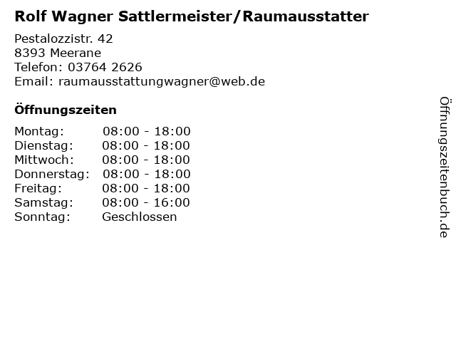 Rolf Wagner Sattlermeister/Raumausstatter in Meerane: Adresse und Öffnungszeiten