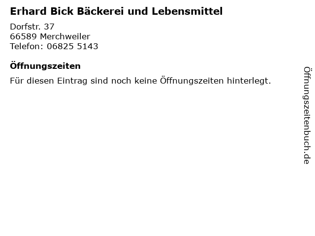 Erhard Bick Bäckerei und Lebensmittel in Merchweiler: Adresse und Öffnungszeiten