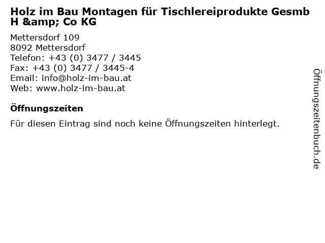 Holz im Bau Montagen für Tischlereiprodukte GesmbH & Co KG in Mettersdorf: Adresse und Öffnungszeiten