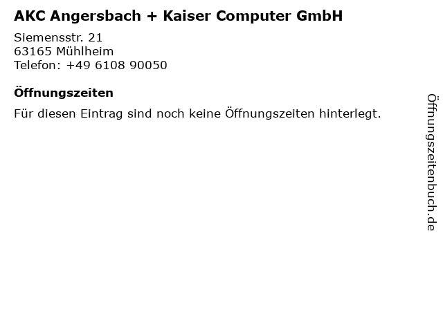 AKC Angersbach + Kaiser Computer GmbH in Mühlheim: Adresse und Öffnungszeiten