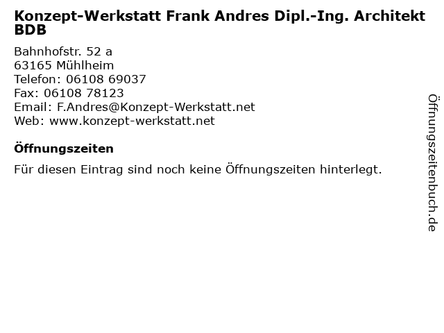 Konzept-Werkstatt Frank Andres Dipl.-Ing. Architekt BDB in Mühlheim: Adresse und Öffnungszeiten
