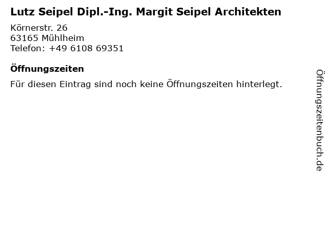 Lutz Seipel Dipl.-Ing. Margit Seipel Architekten in Mühlheim: Adresse und Öffnungszeiten