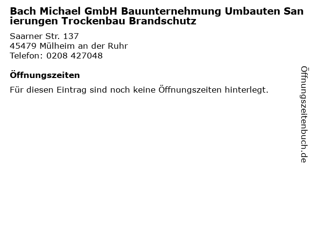 Bach Michael GmbH Bauunternehmung Umbauten Sanierungen Trockenbau Brandschutz in Mülheim an der Ruhr: Adresse und Öffnungszeiten